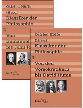 Klassiker der Philosophie Bd. 1: Von den Vorsokratikern bis David Hume. Bd. 2: Von Immanuel Kant bis John Rawls
