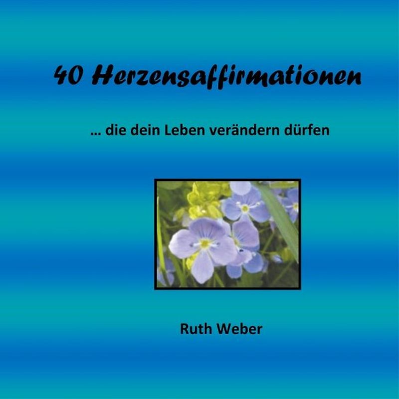 40 Herzensaffirmationen