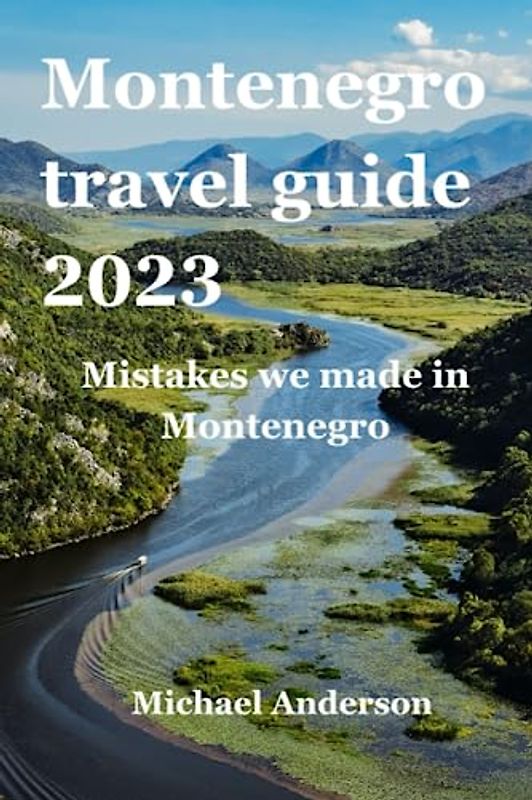 Montenegro travel guide 2023: Mistakes we made in Montenegro