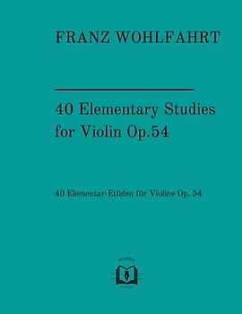 40 Elementary Studies for Violin Op.54: 40 Elementar-Etüden für Violine Op. 54