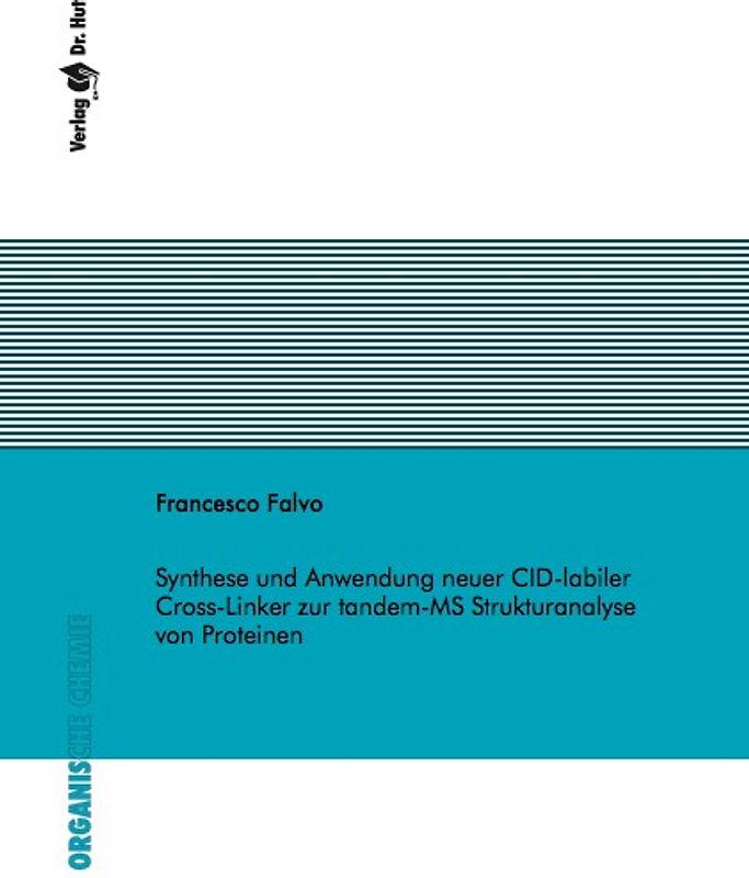 Synthese und Anwendung neuer CID-labiler Cross- Linker zur tandem-MS Strukturanalyse von Proteinen