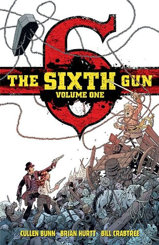 The Sixth Gun, Volume 1 - Bunn, Cullen
