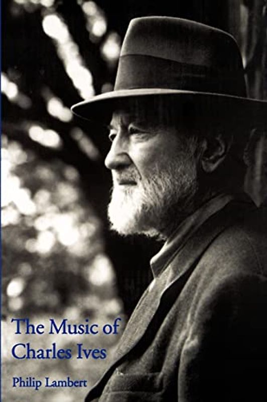 The Music of Charles Ives (Composers of the Twentieth Century)