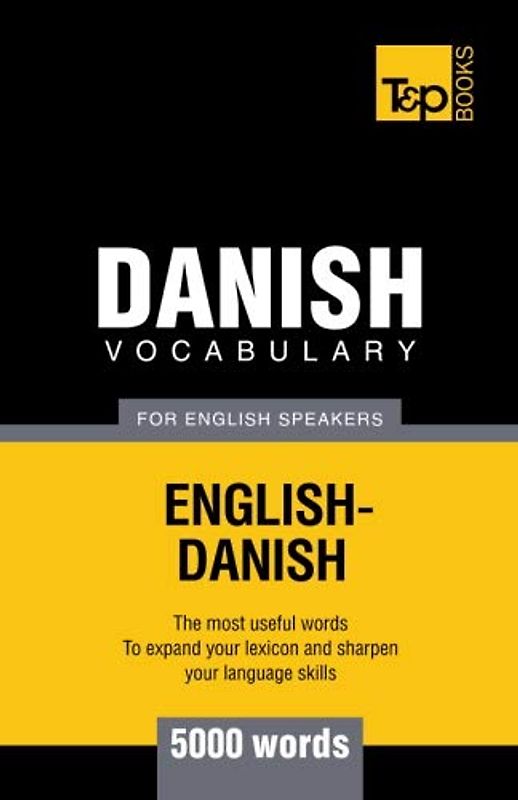 Danish vocabulary for English speakers - 5000 words (American English Collection, Band 84)