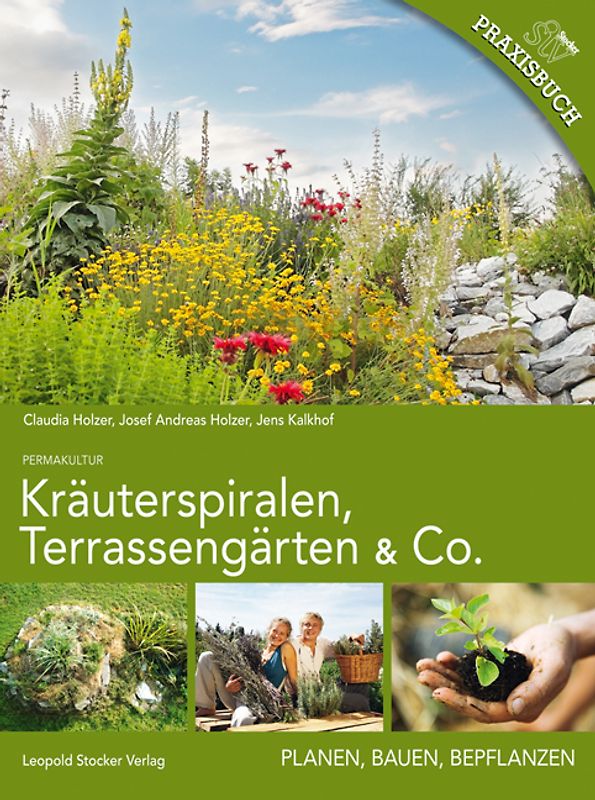 Kräuterspiralen, Terrassengärten & Co.