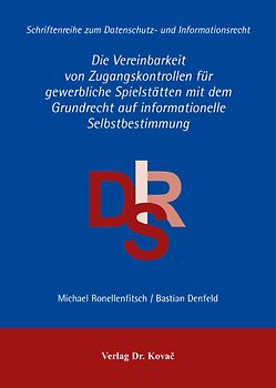Die Vereinbarkeit von Zugangskontrollen für gewerbliche Spielstätten mit dem Grundrecht auf informationelle Selbstbestimmung