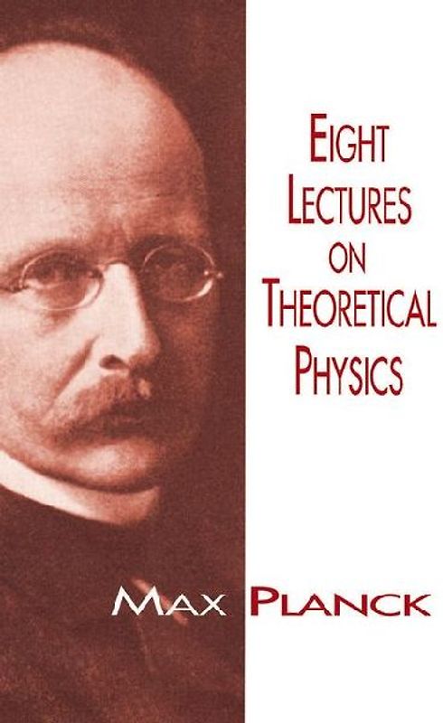 Eight Lectures on Theoretical Physics