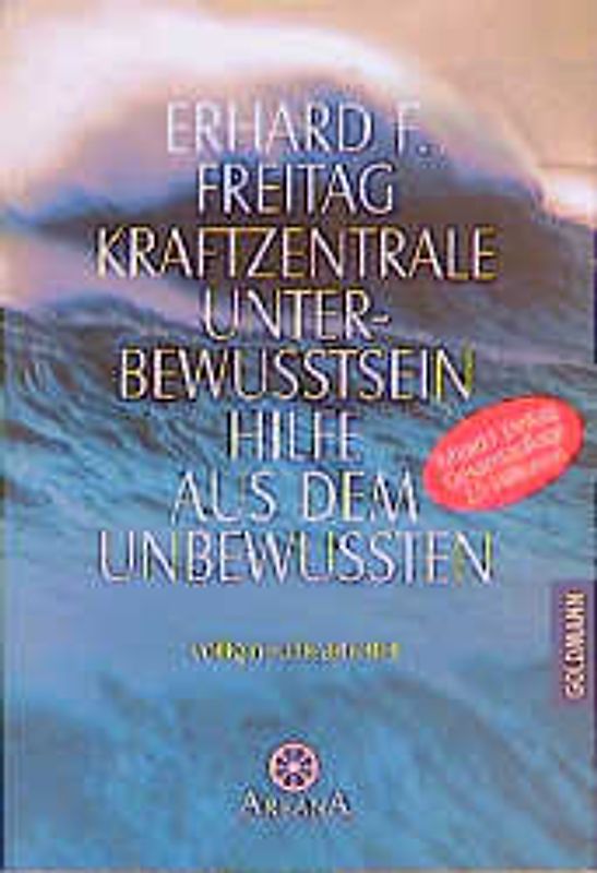 Kraftzentrale Unterbewusstsein /Hilfe aus dem Unbewussten