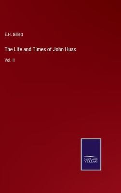 The Life and Times of John Huss
