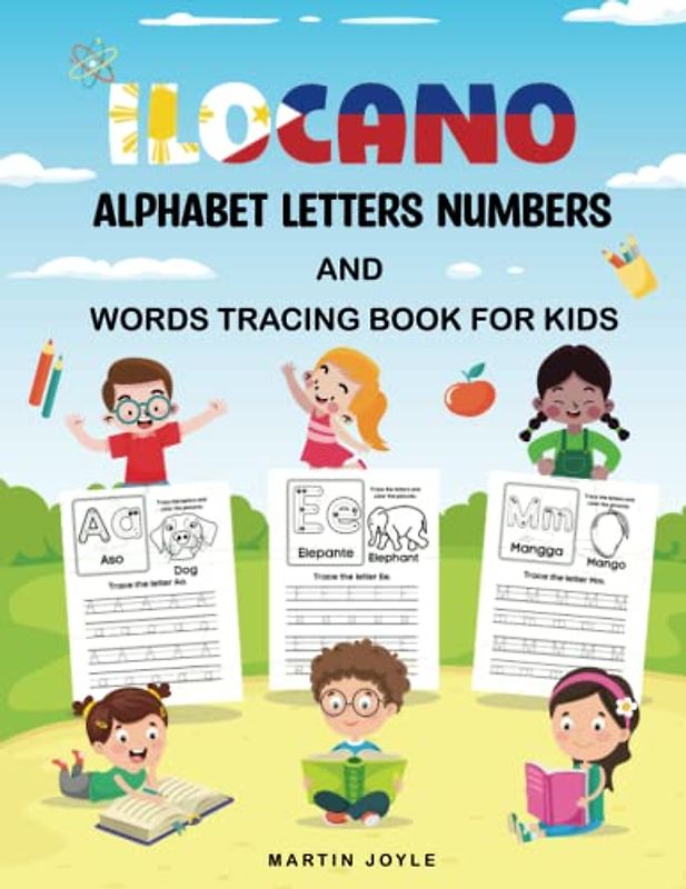 llocano Alphabet Letters Numbers and Words Tracing Book for Kids: Handwriting Tracing Coloring Activity Book for Learning To Write llocano Words Tracing For Kindergarten and Preschool