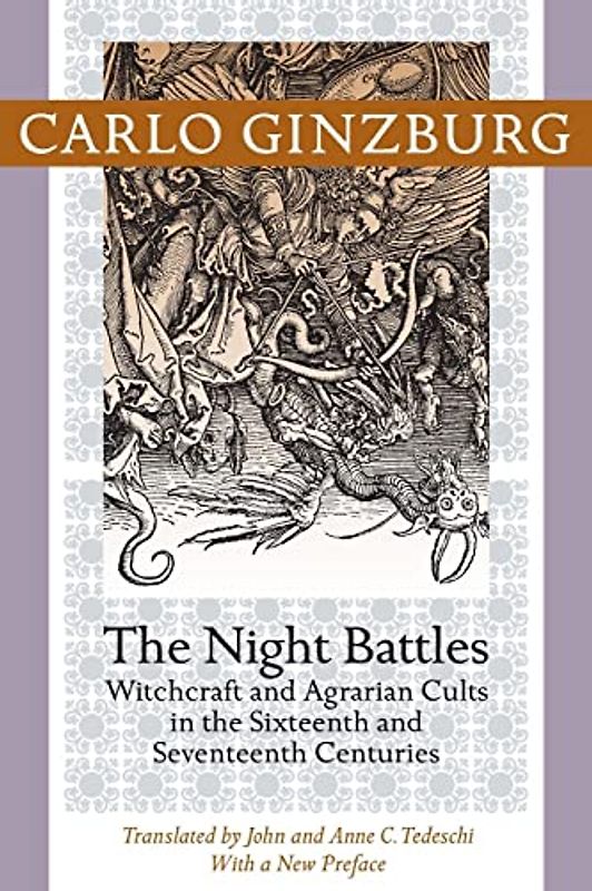 The Night Battles: Witchcraft and Agrarian Cults in the Sixteenth and Seventeenth Centuries