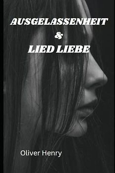 Ausgelassenheit & Lied Liebe