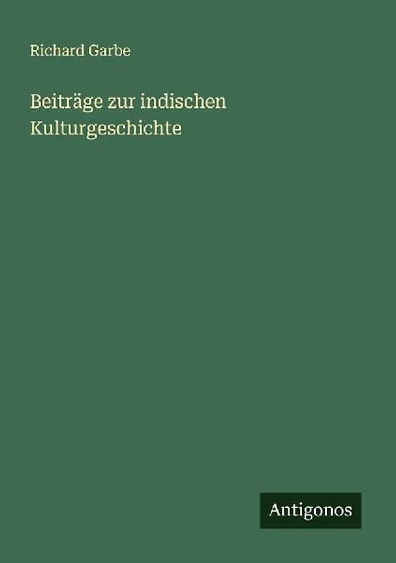 Beiträge zur indischen Kulturgeschichte