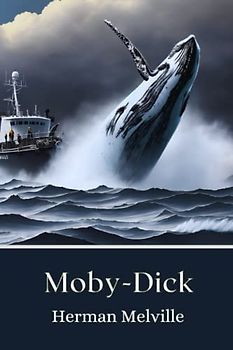 Moby-Dick: The Original 1851 Edition (Annotated)