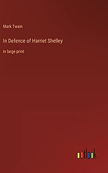 In Defence of Harriet Shelley: in large print