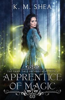 Apprentice of Magic (The Fairy Tale Enchantress, Band 1)