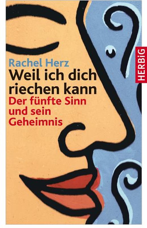 Weil ich dich riechen kann