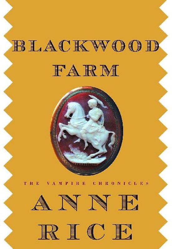 Blackwood Farm: The Vampire Chronicles (Rough Cut Edition) - Rice, Anne