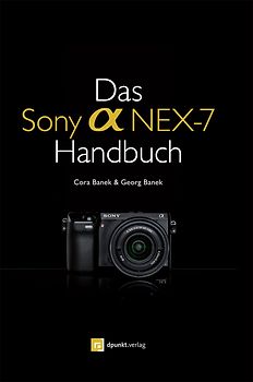 Das Sony Alpha NEX-7 Handbuch