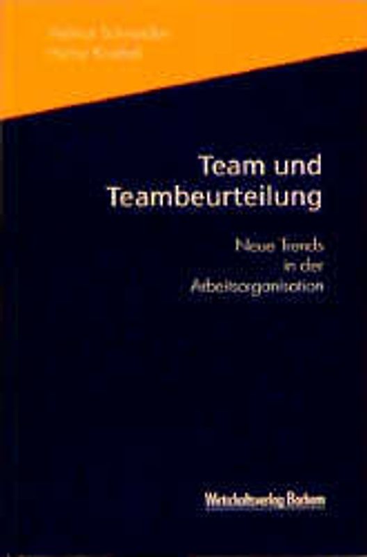 Team und Teambeurteilung. Neue Trends in der Arbeitsorganisation