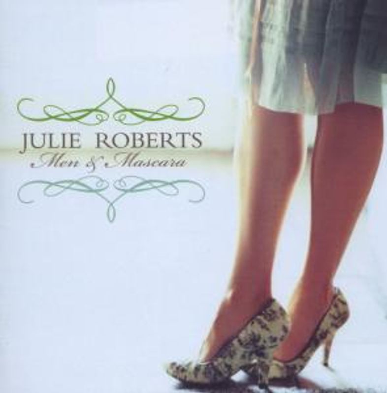 Julie Roberts - Men & Mascara