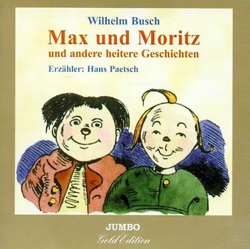 Max und Moritz und weitere Geschichten