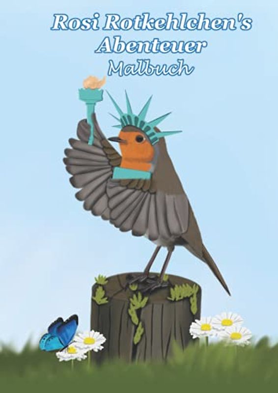 Rosi Rotkehlchen's Abenteuer Malbuch: Lustiges Vogel Malbuch mit Rotkehlchen Vogelmotiven zum Ansehen und Ausmalen für Kinder im A4 Format