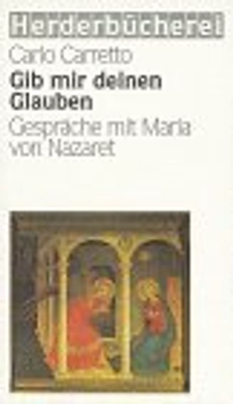 Gib mir deinen Glauben. Gespräche mit Maria von Nazaret