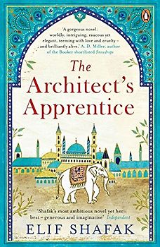 The Architect's Apprentice - Shafak, Elif