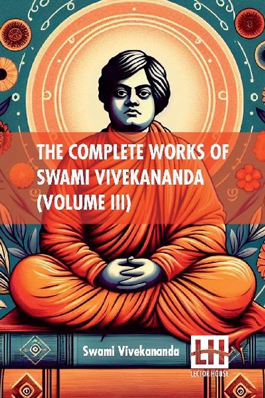 The Complete Works Of Swami Vivekananda (Volume III)
