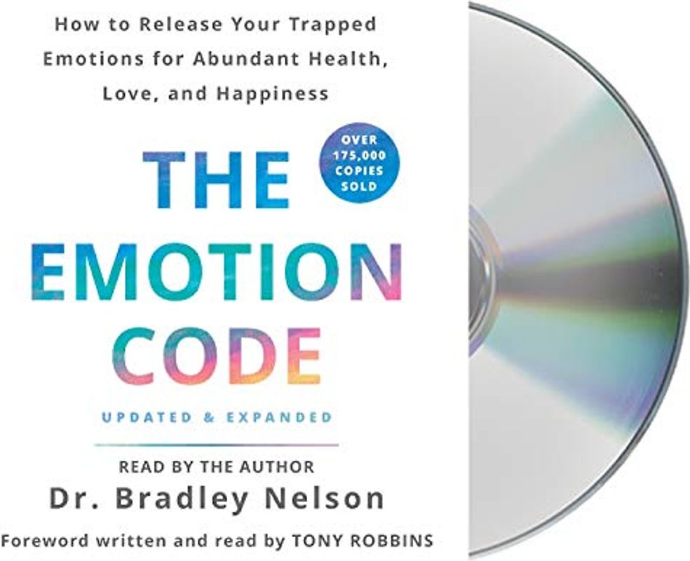 The Emotion Code: How to Release Your Trapped Emotions for Abundant Health, Love, and Happiness