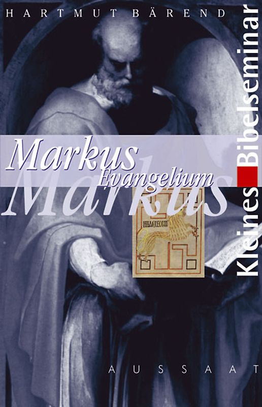 Kleines Bibelseminar: Markus Evangelium
