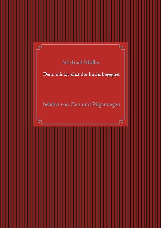 Denn einst ist mir der Luchs begegnet