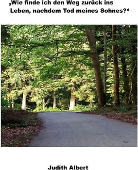 "Wie finde ich den Weg zurück ins Leben, nach dem Tod meines Sohnes?"