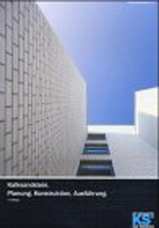 Kalksandstein. Planung Konstruktion Ausführung - DIN 1053