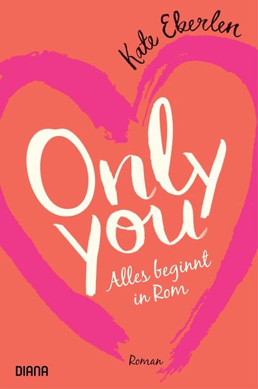 Only you – Alles beginnt in Rom