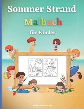 Sommer Strand Malbuch für Kinder: Erstaunlich Sommerurlaub Strand Thema Malbuch für Vorschule & Grundschule kleine Jungen & Mädchen im Alter von 4 bis ... Praxis - das Leben ist besser am Strand|