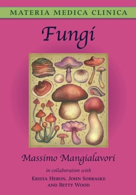 Fungi (Materia Medica Clinica, Band 2)