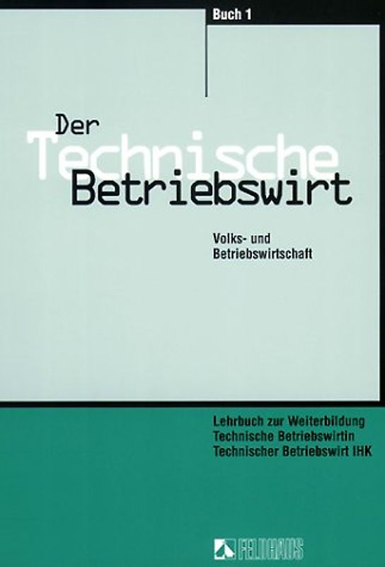 Der Technische Betriebswirt - Gesamtausgabe