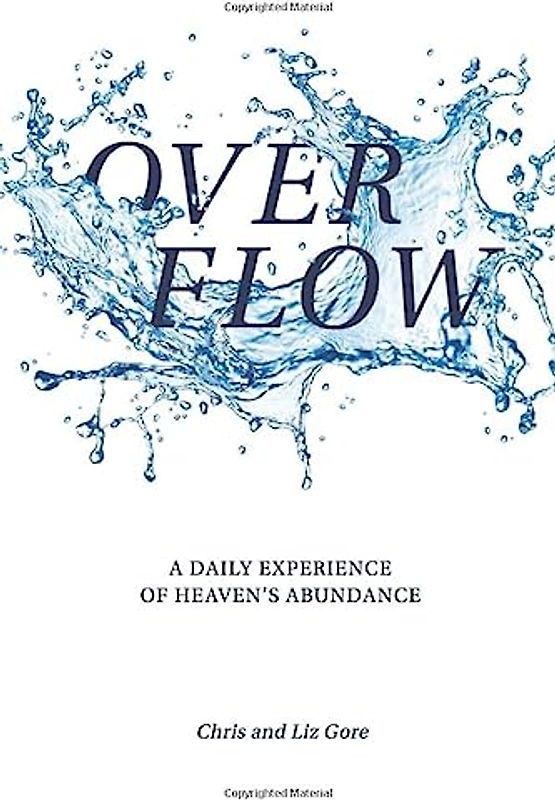 Overflow: A Daily Experience of Heaven's Abundance
