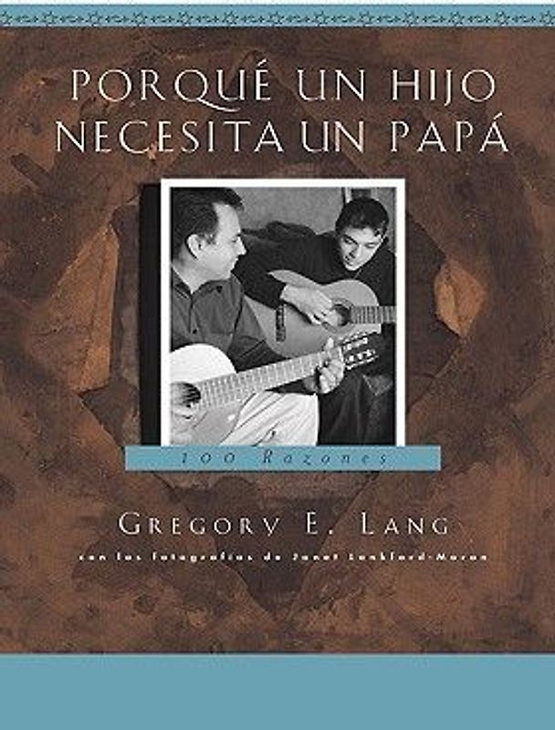 Porqué Un Hijo Necesita Un Papá