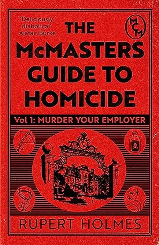 Murder Your Employer: The McMasters Guide to Homicide: THE NEW YORK TIMES BESTSELLER