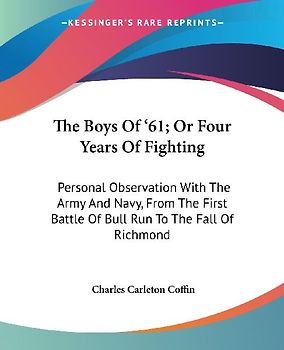 The Boys Of '61; Or Four Years Of Fighting