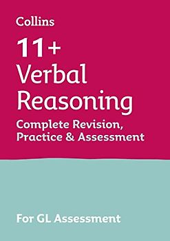11+ Verbal Reasoning Complete Revision, Practice & Assessment for GL: For the 2023 GL Assessment Tests (Collins 11+ Practice)