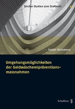 Umgehungsmöglichkeiten der Geldwäschereipräventionsmassnahmen