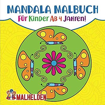 Mandala Malbuch für Kinder ab 4: Erste Mandalas ausmalen - Kreativität und Hand-Augen-Koordination fördern - Dicker Malblock für Jungen und Mädchen ab 4 Jahren