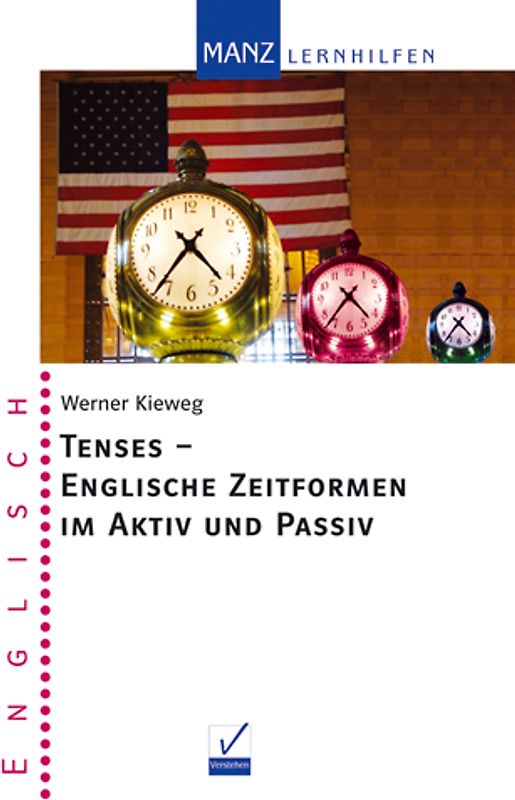 Tenses - Englische Zeitformen im Aktiv und Passiv