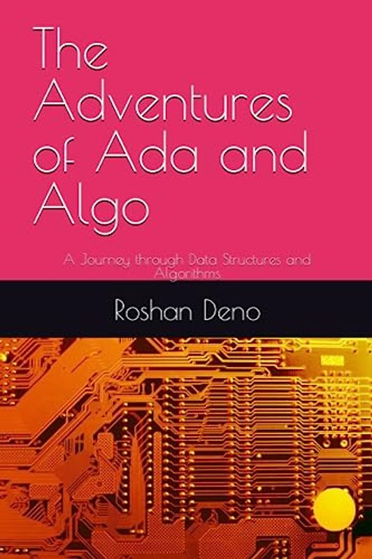 The Adventures of Ada and Algo: A Journey through Data Structures and Algorithms
