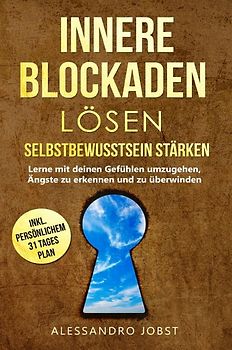 Innere Blockaden lösen- Selbstbewusstsein stärken