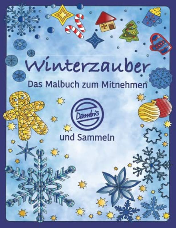 Winterzauber das Malbuch zum Mitnehmen und Sammeln: -MIT LÖSUNGSVORSCHLÄGEN ZUM AUSMALEN- (hinten im Buch enthalten)
